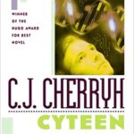 2004-07 Cyteen by C.J. Cherryh