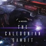 2024-04 The Caledonian Gambit by Dan Moren